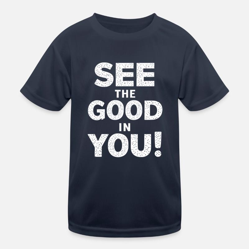 Sieh Das Gute In Dir - Positiv Denken Kinder Funktions-T-Shirt