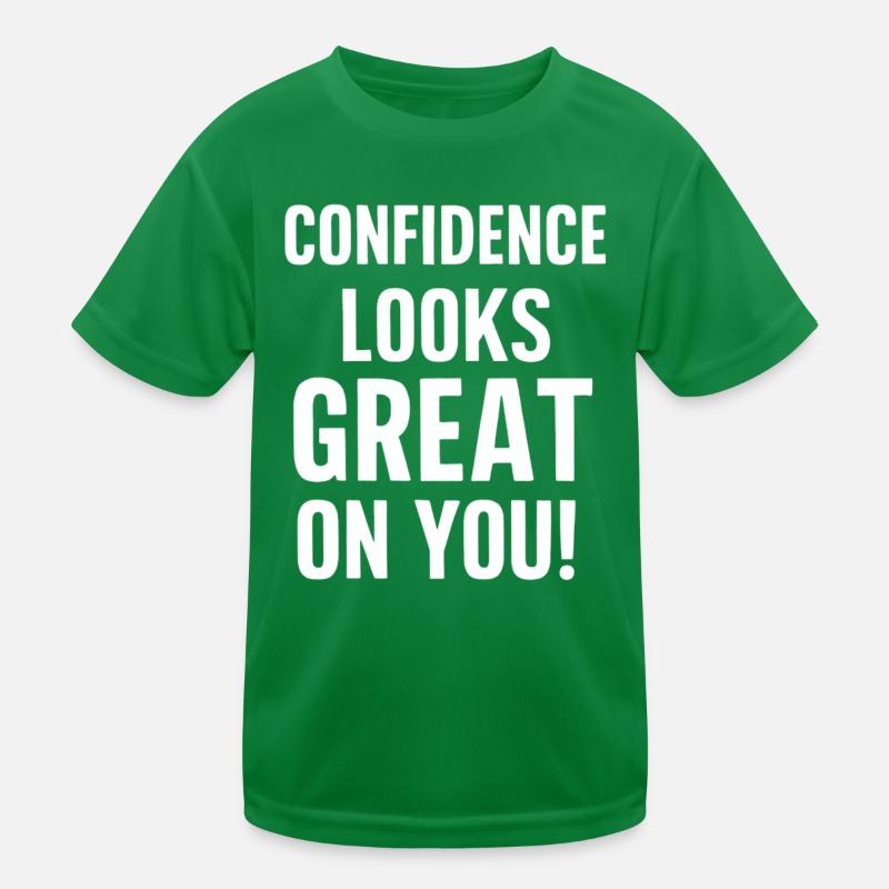 Selbstvertrauen Steht Dir Ausgezeichnet Kinder Funktions-T-Shirt