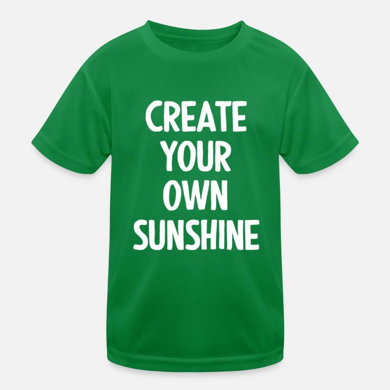 Create Your Own Sunshine Motivation Kinder Funktions-T-Shirt
