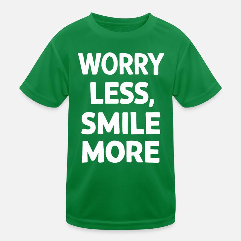 Worry Less Smile More Motivation Kinder Funktions-T-Shirt