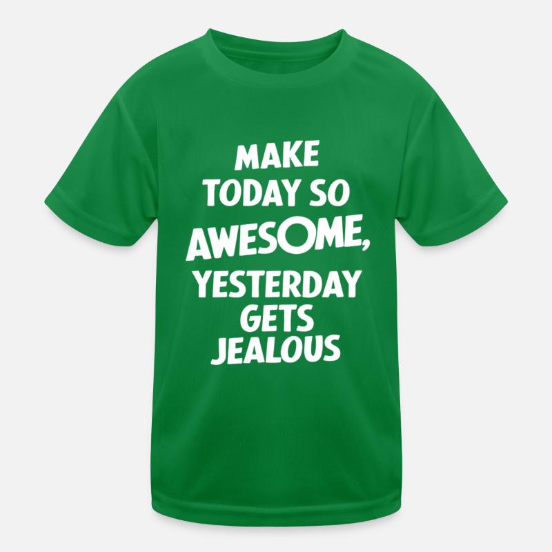 Mach Heute So Genial Dass Gestern Neidisch Wird Kinder Funktions-T-Shirt