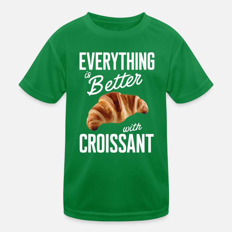 Everything is better with croissant Kids Functional T-Shirt