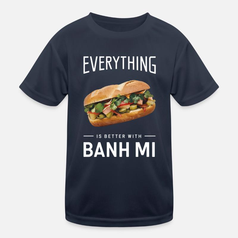 Everything Is Better With Banh Mi Kids Functional T-Shirt