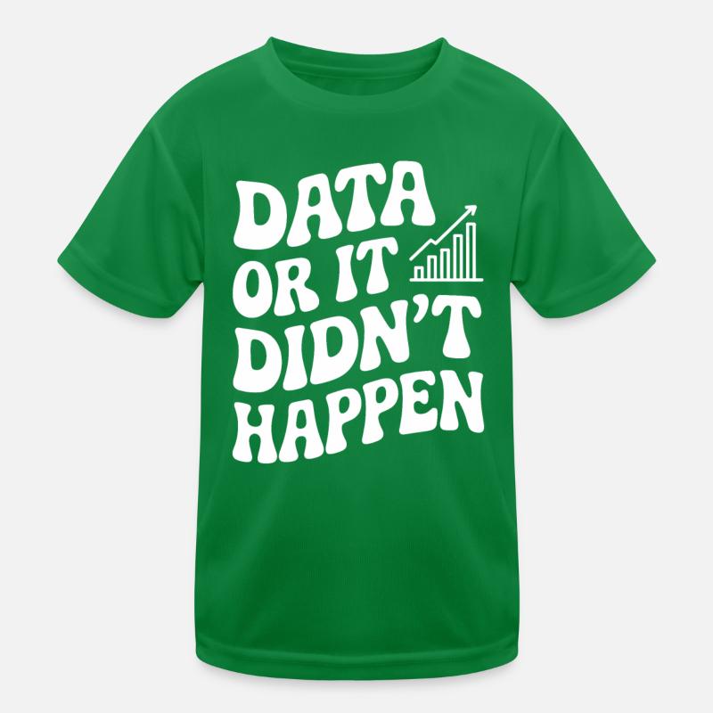 Daten Oder Es Ist Nicht Passiert Datenanalyst Kinder Funktions-T-Shirt