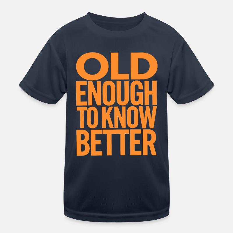 Old enough to know better Birthday Kids Functional T-Shirt