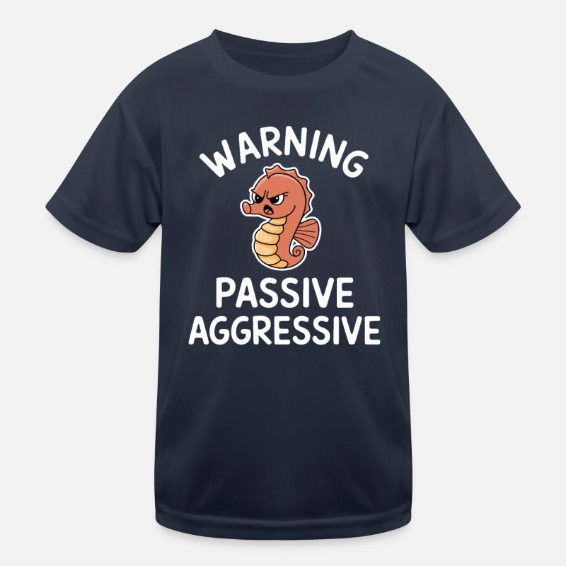 Warning Passive Aggressive Seepferdchen Humor Kinder Funktions-T-Shirt