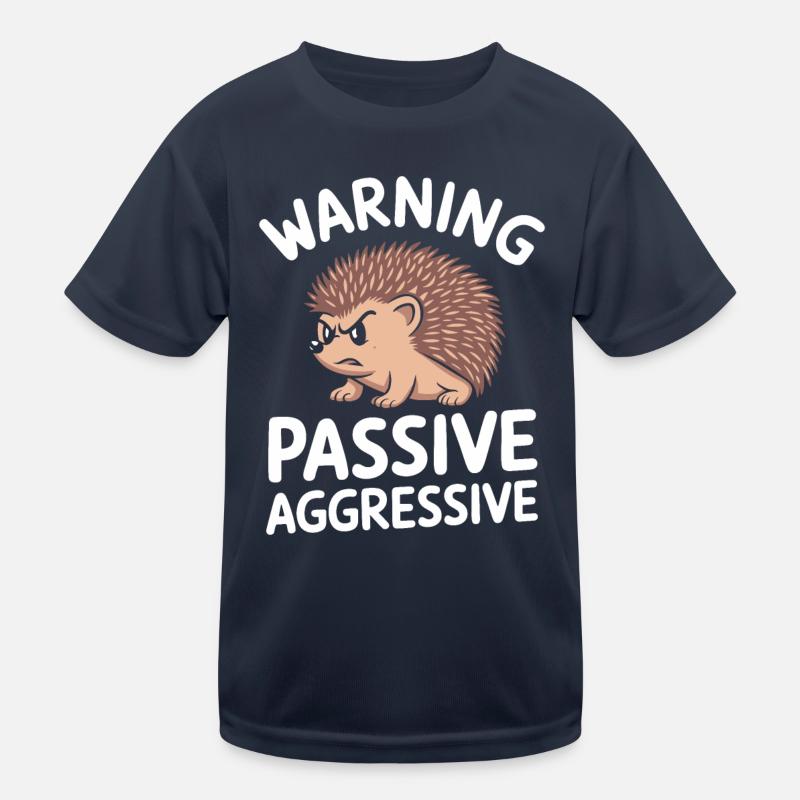 Beware of passive aggressive hedgehogs Kids Functional T-Shirt