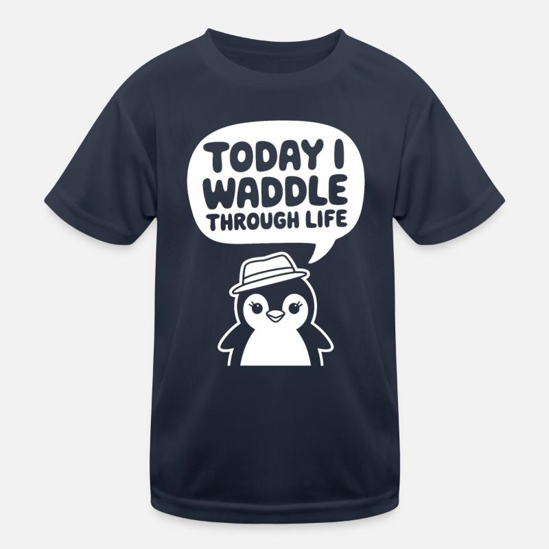 Heute Watschele Ich Durch Das Leben Mit Pinguin Kinder Funktions-T-Shirt