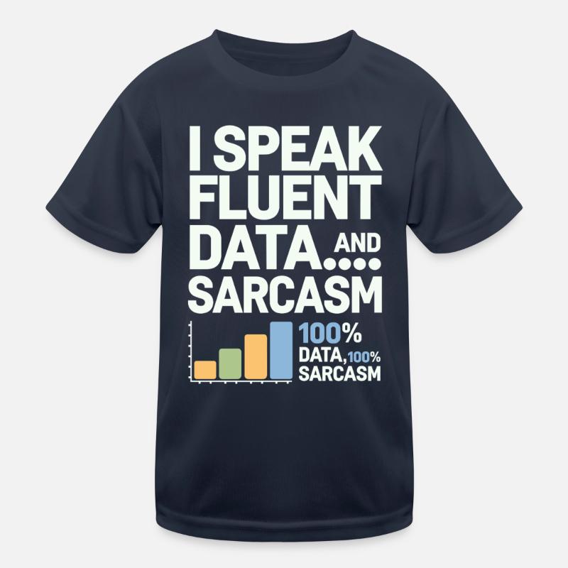 I'm fluent in data and sarcasm data Kids Functional T-Shirt