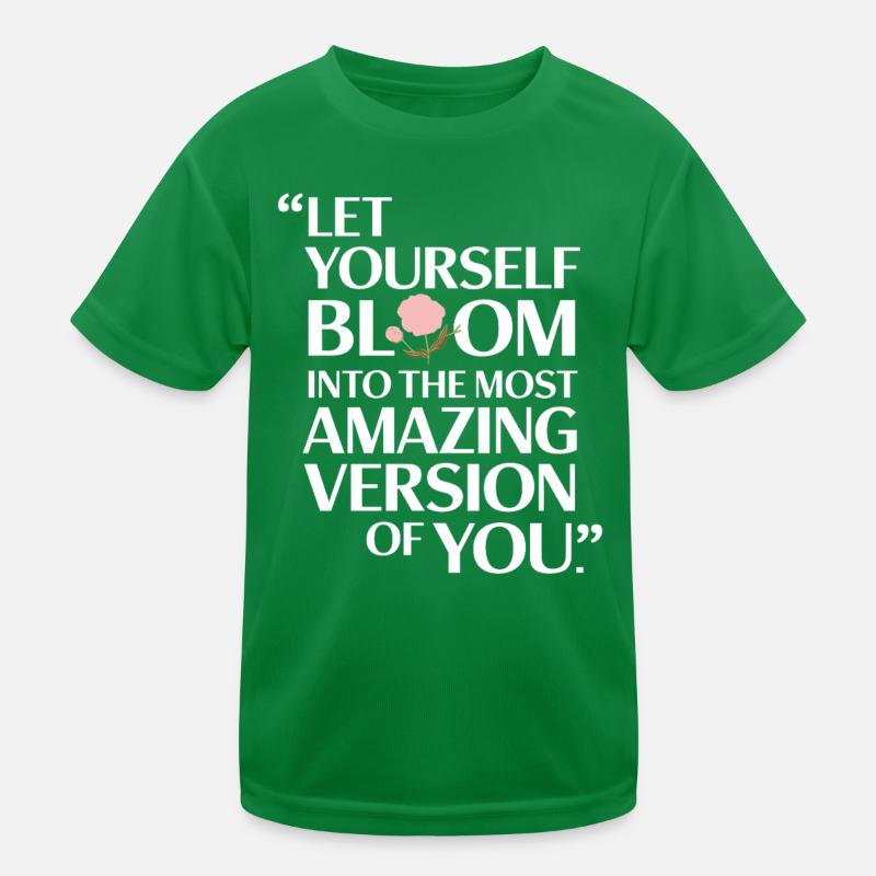 Let yourself unfold to the most amazing version Kids Functional T-Shirt