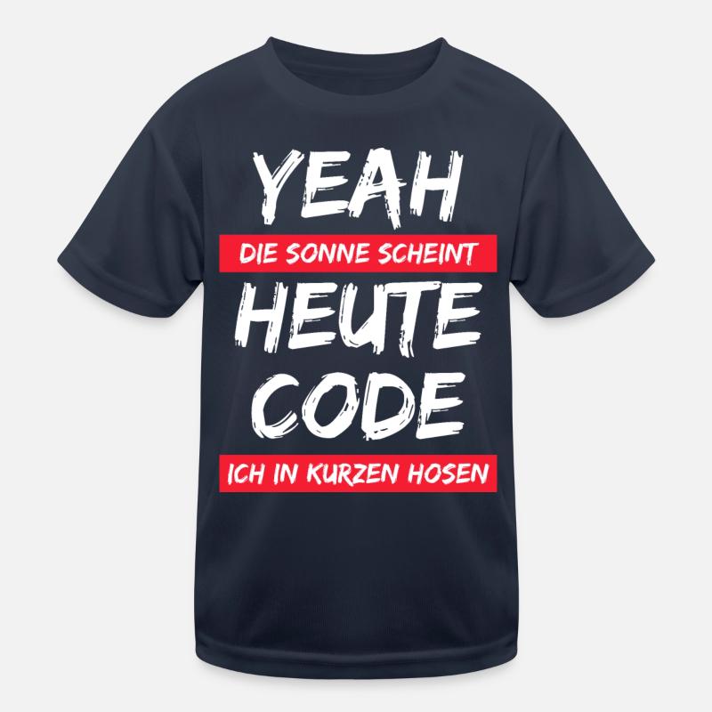 Die Sonne scheint ! Heute code ich in kurzer Hose. Kinder Funktions-T-Shirt