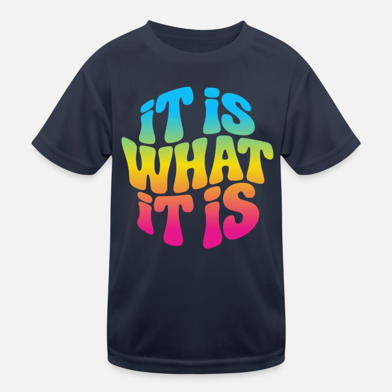 It is what it is Kids Functional T-Shirt