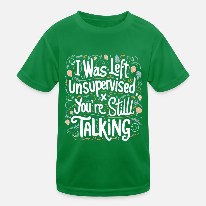 I Was Left Unsupervised White Text Kids Functional T-Shirt