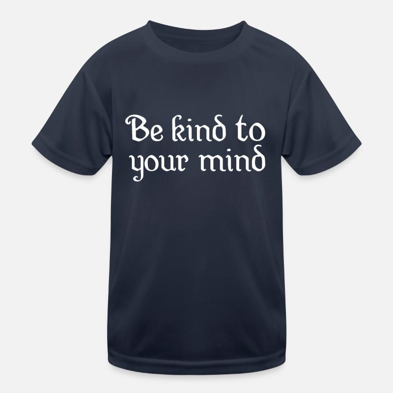 Be kind to your mind Kinder Funktions-T-Shirt