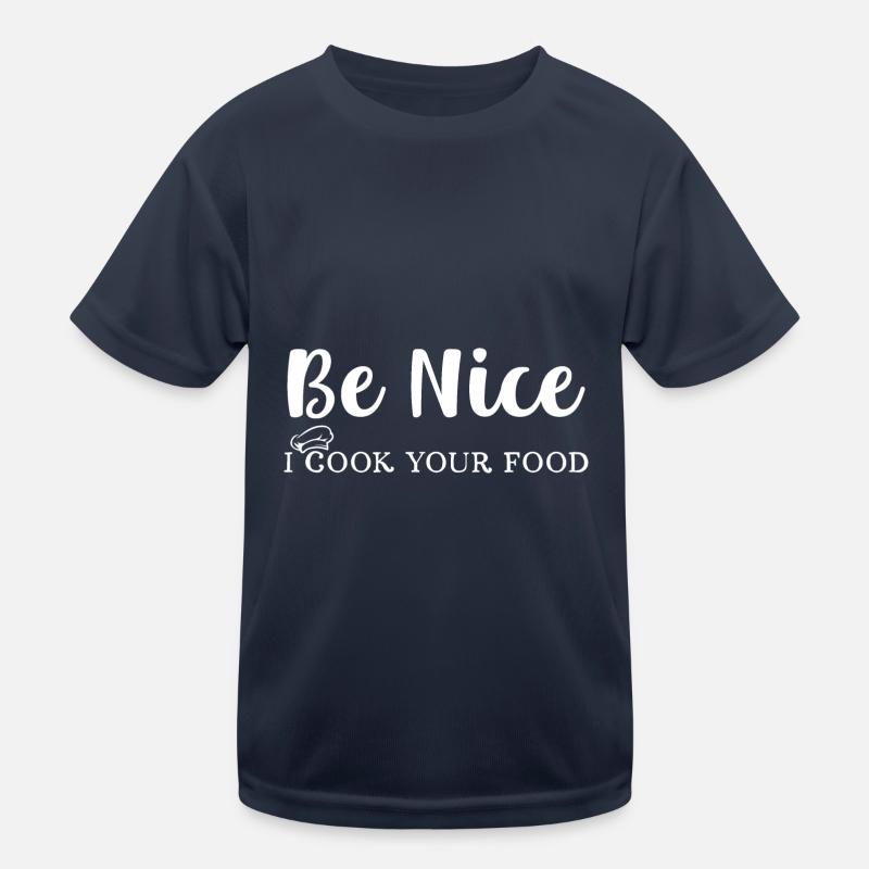 Sei nett, ich koche dein Essen Kinder Funktions-T-Shirt