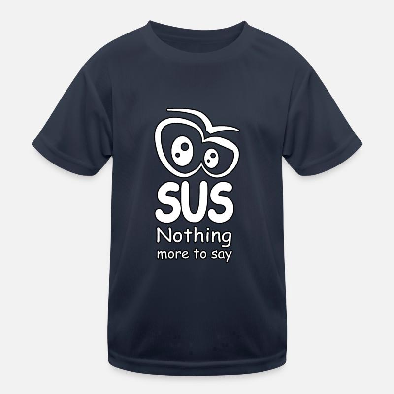 SUS - Rien de plus à dire T-shirt sport Enfant