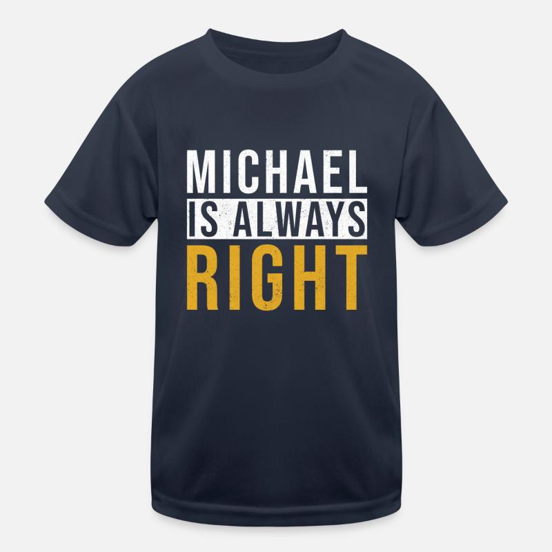 Michael is always right Kids Functional T-Shirt