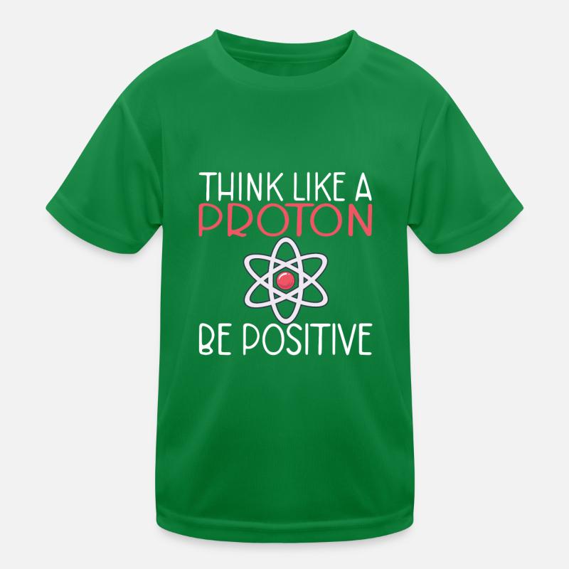 Think like a proton be positive Science T-shirt sport Enfant