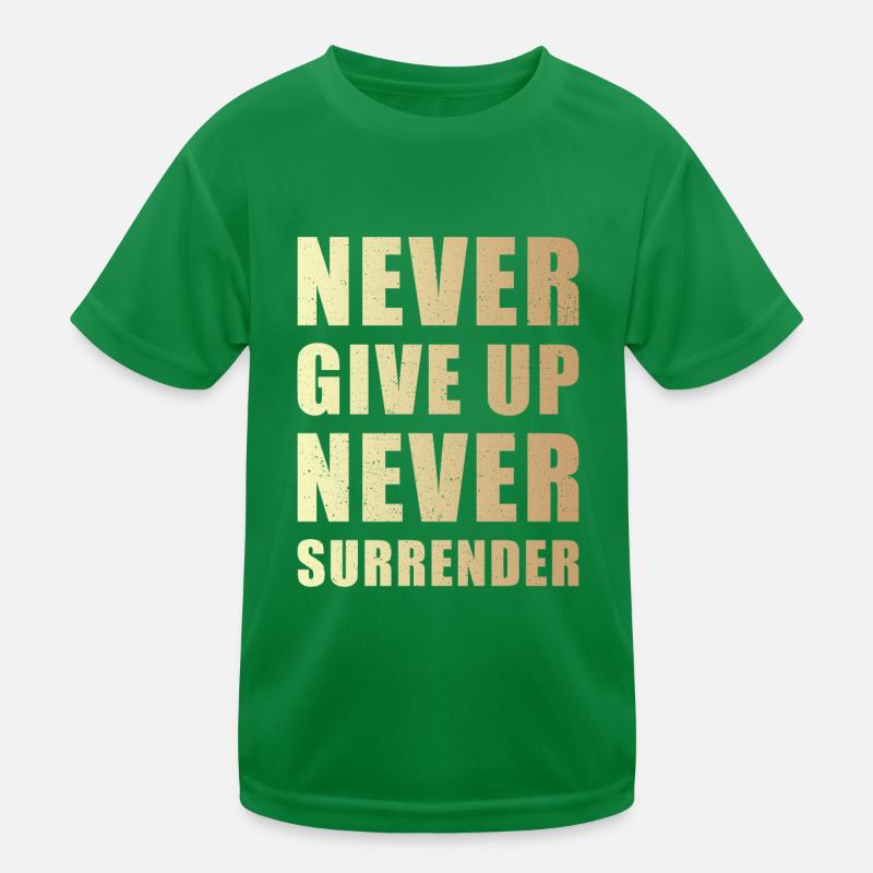 Never give up never surrender Kinder Funktions-T-Shirt