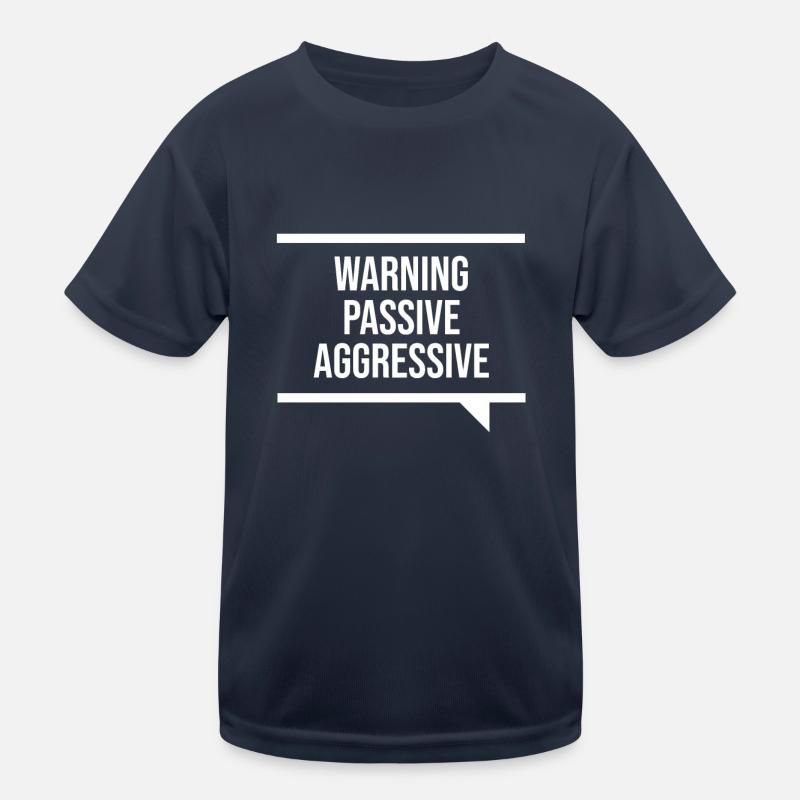Passiv Aggressiv Kinder Funktions-T-Shirt
