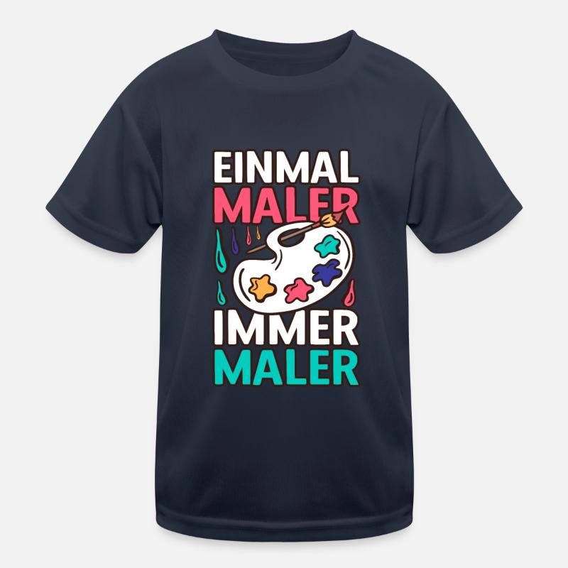 Einmal ein Maler, Immer ein Maler Kinder Funktions-T-Shirt