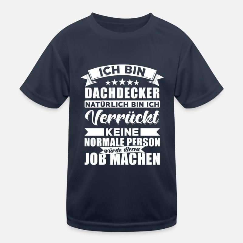 Dachdecker Sprüche Dachdecker Kinder Funktions-T-Shirt