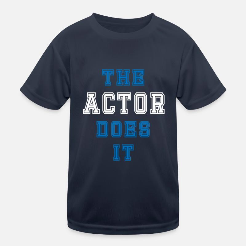 The Schauspieler does it Schauspieler Geschenk Kinder Funktions-T-Shirt