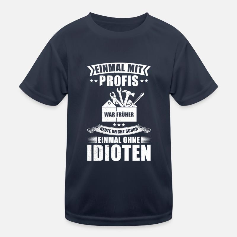 Einmal Mit Profis Arbeiten Kinder Funktions-T-Shirt