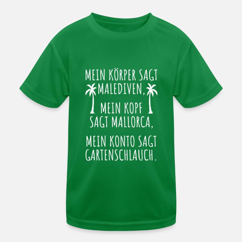 Körper Sagt Malediven Kopf Mallorca Gartenschlauch Kinder Funktions-T-Shirt