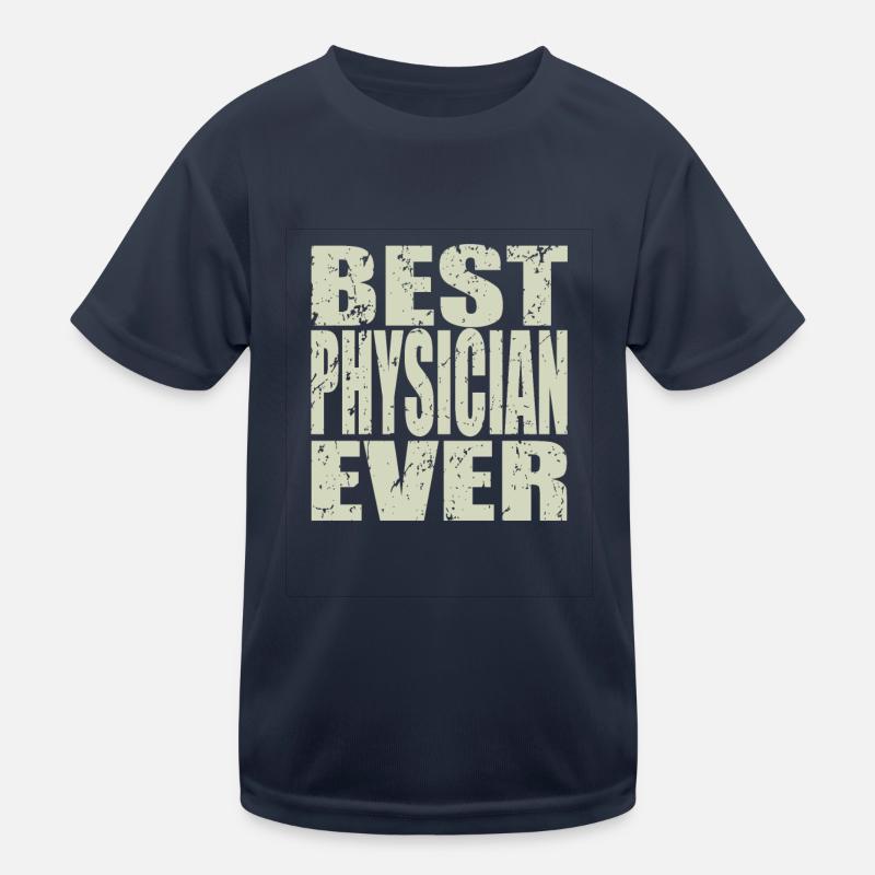 Best Physicist ever Physicist Gift Kids Functional T-Shirt