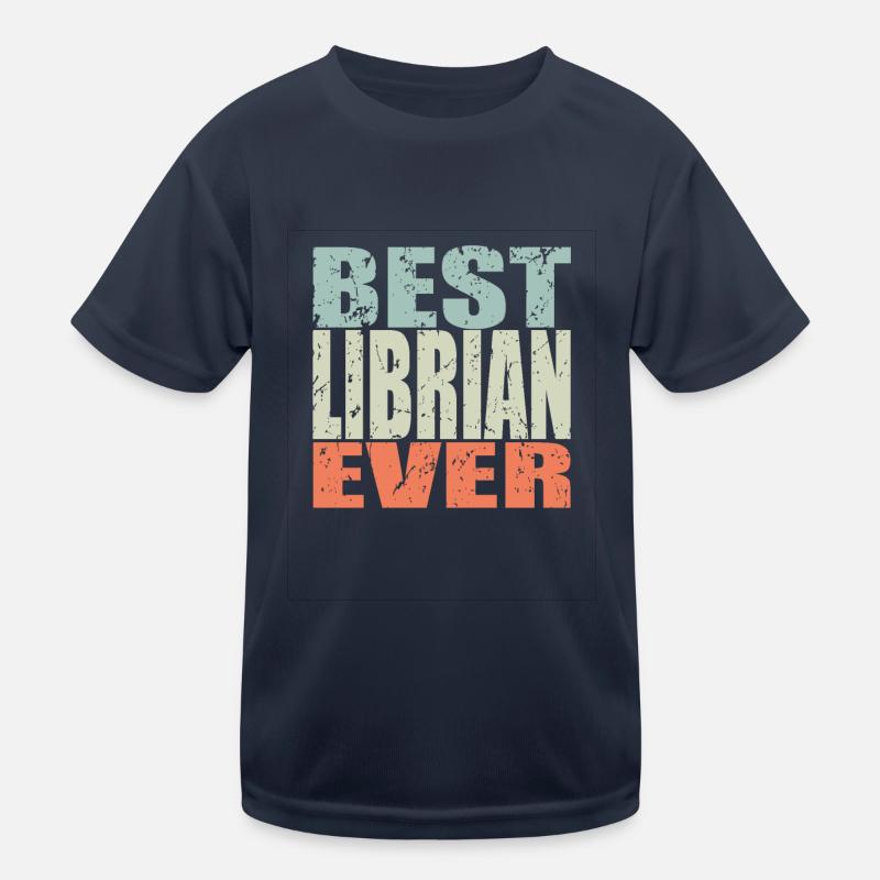 Best Librarian ever Librarian Gift Kids Functional T-Shirt