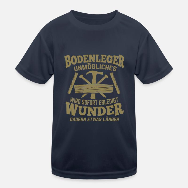 Bodenleger Unmögliches wird sofort erledigt Kinder Funktions-T-Shirt