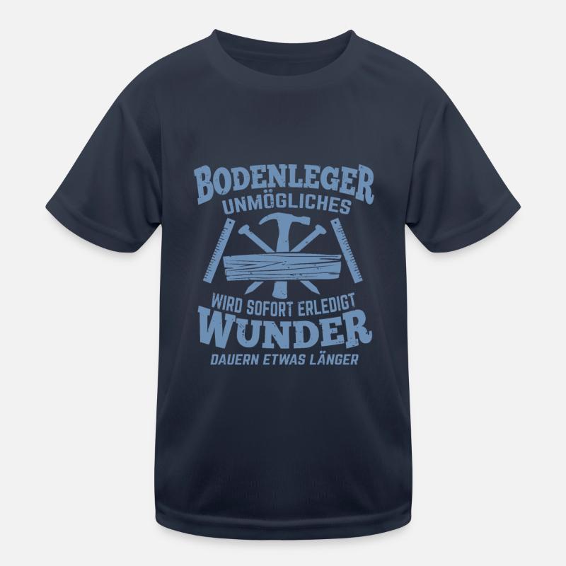 Bodenleger Unmögliches wird sofort erledigt Kinder Funktions-T-Shirt