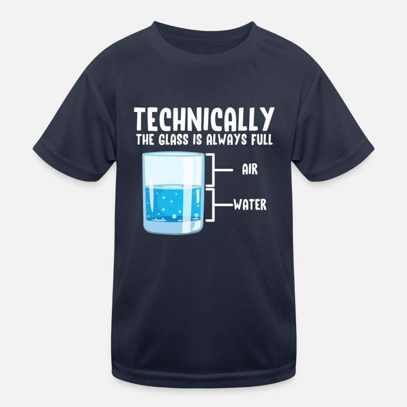 Das Glas ist immer Voll Wissenschaft Kinder Funktions-T-Shirt