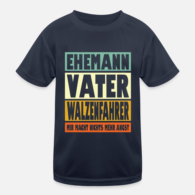 Walzenfahrer Vater Ehemann Held Kinder Funktions-T-Shirt