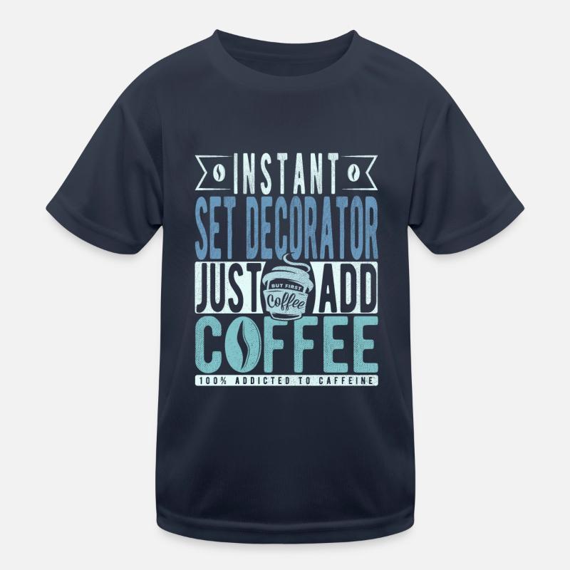 Set Decorator Coffee Saying Kids Functional T-Shirt