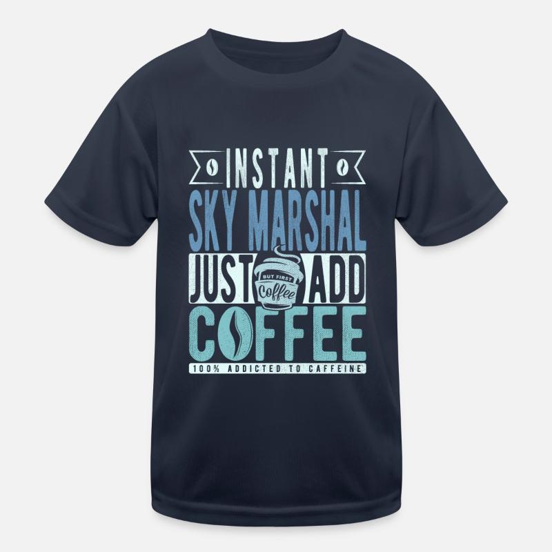 Sky Marshal coffee saying Kids Functional T-Shirt