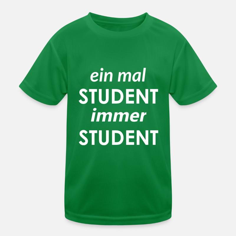 einmal Student immer Student / lustiger Spruch Kinder Funktions-T-Shirt