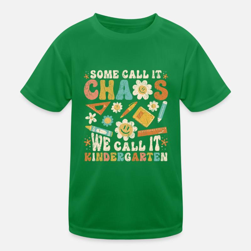 Some Call It Chaos We Call It Kindergarten Teacher Kids Functional T-Shirt