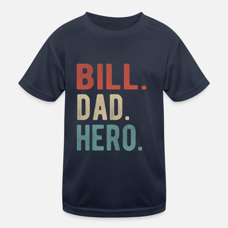 Bill Dad Hero Kids Functional T-Shirt