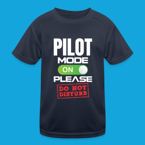 Pilot Mode On Please Do Not Distrub - Kinder Funktions-T-Shirt