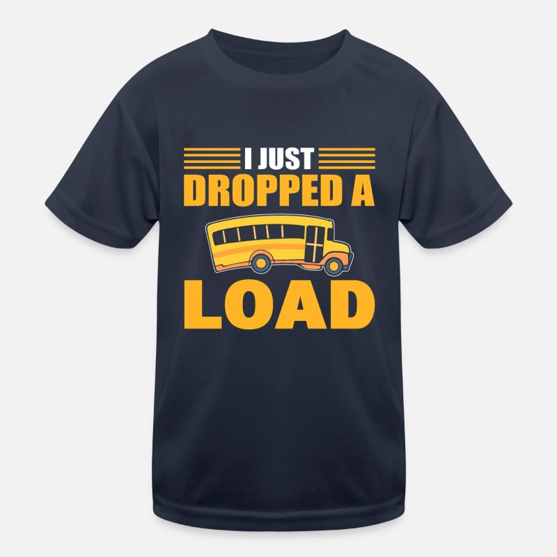 I Just Dropped A Load Schulbusfahrer Kinder Funktions-T-Shirt