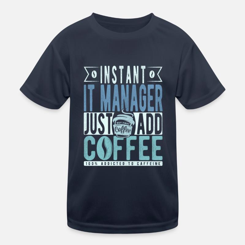 Instant It Manager Just Add Coffee Kids Functional T-Shirt