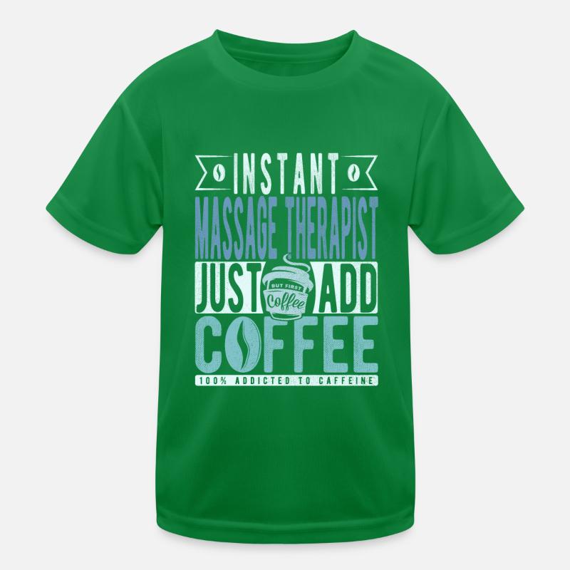 Instant-Massagetherapeut fügen Sie einfach Kaffee hinzu Kinder Funktions-T-Shirt