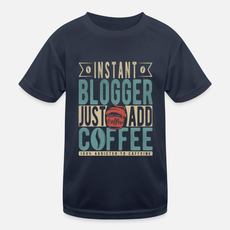 Instant Blogger Il suffit d’ajouter du café T-shirt sport Enfant