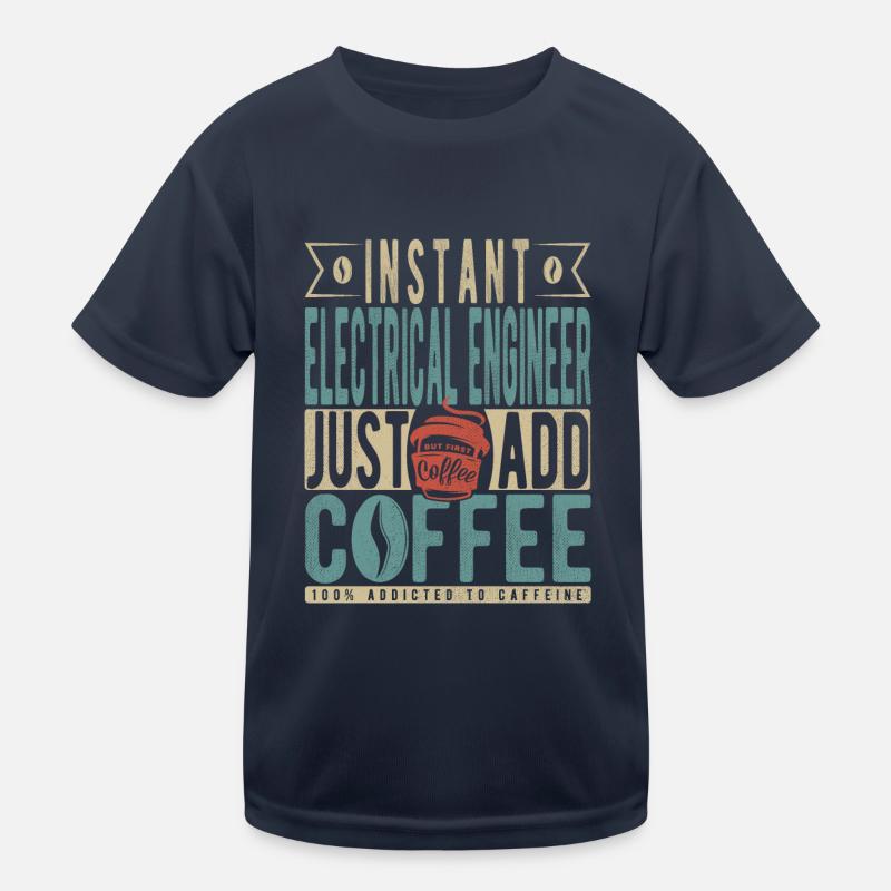 Instant Electrical Engineer Just Add Coffee Kids Functional T-Shirt