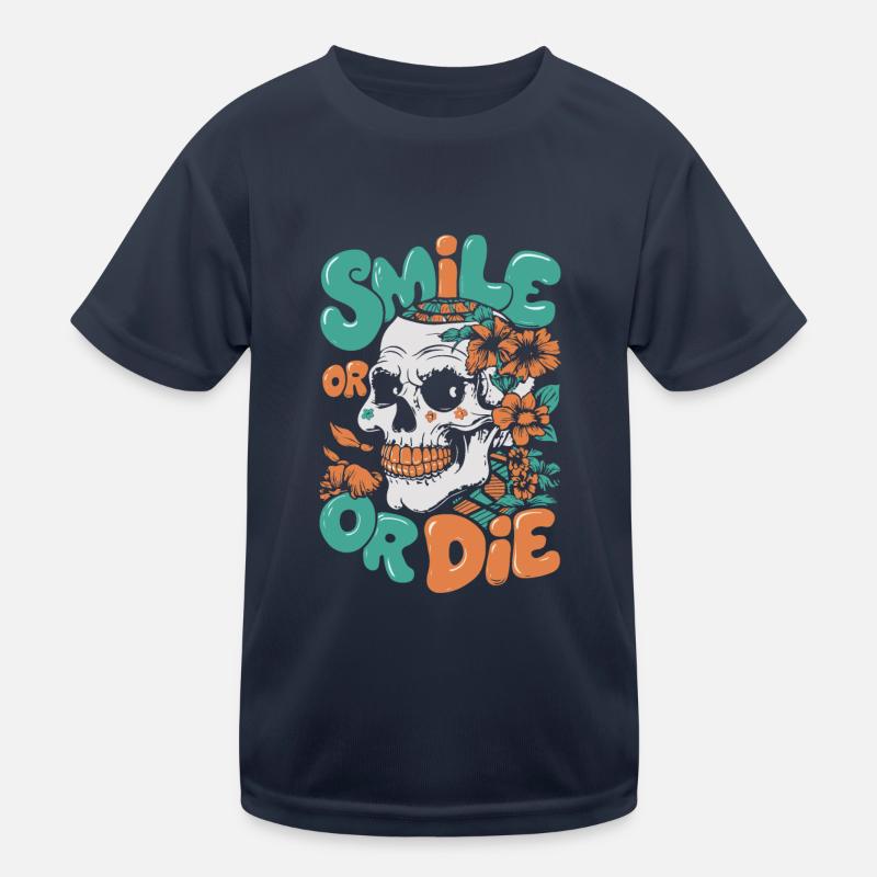 LÄCHELN ODER STERBEN Kinder Funktions-T-Shirt