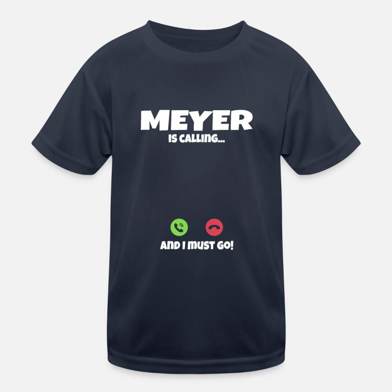 Meyer is calling calls gift idea Kids Functional T-Shirt