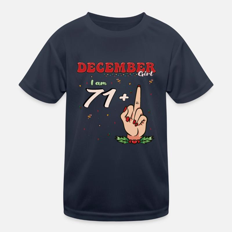 Dezember Mädchen 71 + Mittelfinger | Heftiger 72. Kinder Funktions-T-Shirt