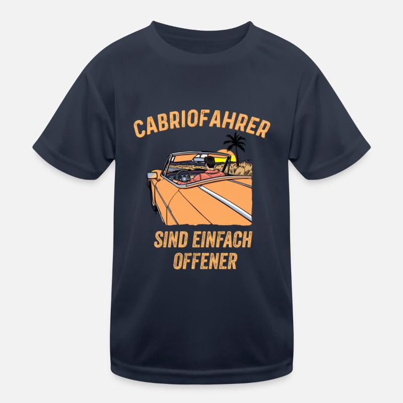 Cabriofahrer sind einfach offener Spruch Cabriolet Kinder Funktions-T-Shirt